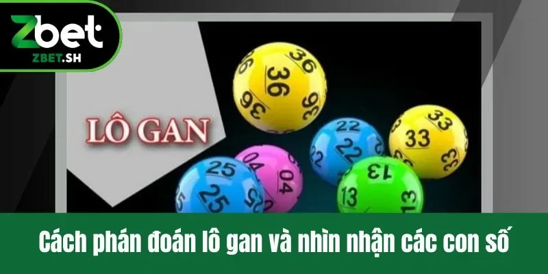 Cách phán đoán lô gan và nhìn nhận các con số
