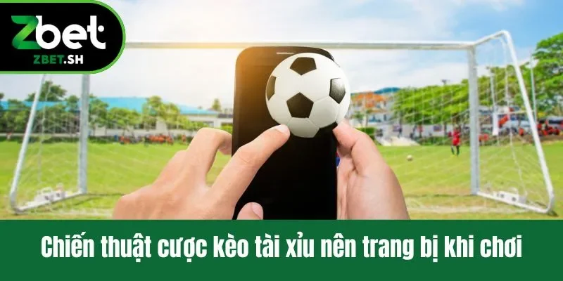 Chiến thuật cược kèo tài xỉu nên trang bị khi chơi