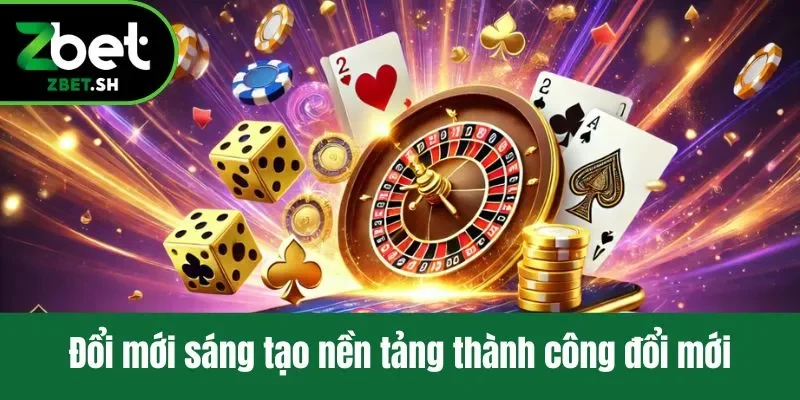 Đổi mới sáng tạo nền tảng thành công đổi mới