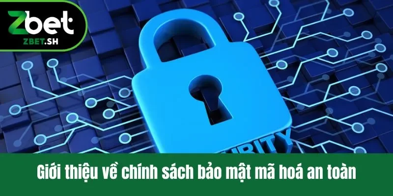 Giới thiệu về chính sách bảo mật mã hoá an toàn