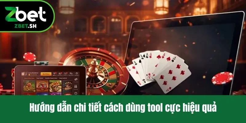 Hướng dẫn chi tiết cách dùng tool cực hiệu quả