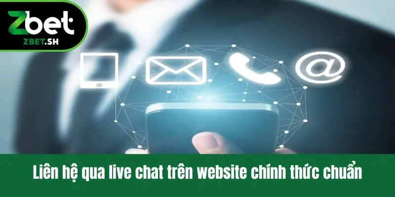 Liên hệ qua live chat trên website chính thức chuẩn