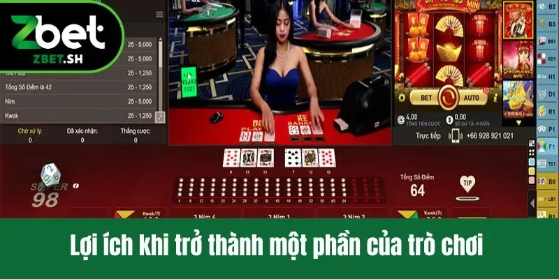 Lợi ích khi trở thành một phần của trò chơi 