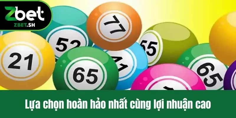 Lựa chọn hoàn hảo nhất cùng lợi nhuận cao