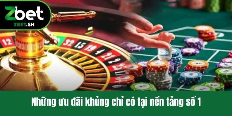 Những ưu đãi khủng chỉ có tại nền tảng số 1