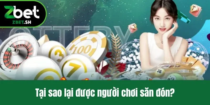Tại sao lại được người chơi săn đón?