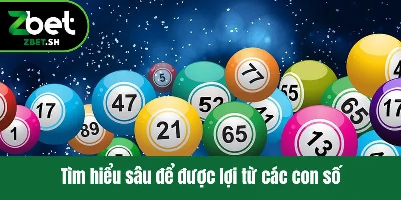 Tìm hiểu sâu để được lợi từ các con số