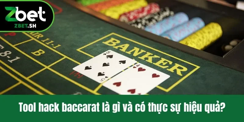 Tool hack baccarat là gì và có thực sự hiệu quả?