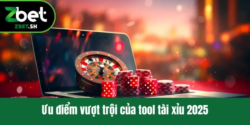 Ưu điểm vượt trội của tool tài xỉu 2025
